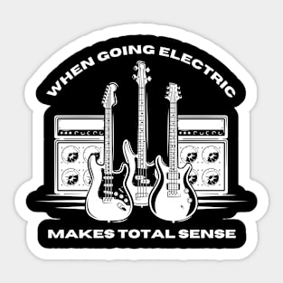 Funny Electric Guitar Makes Total Sense Sticker